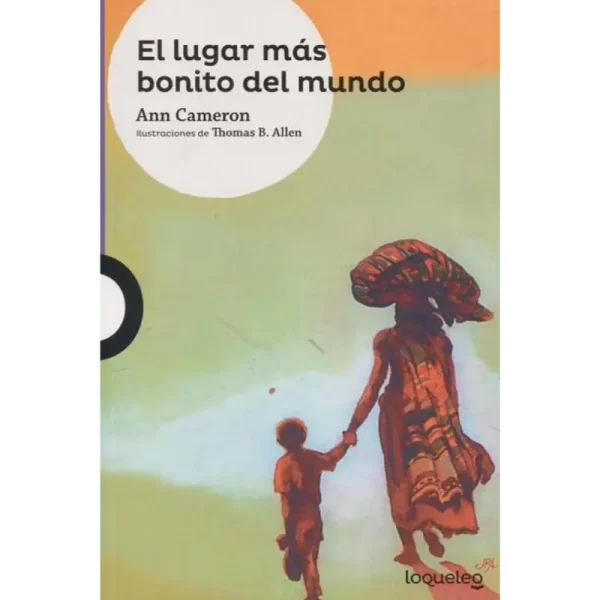 El lugar más bonito del mundo - Ann Cameron.