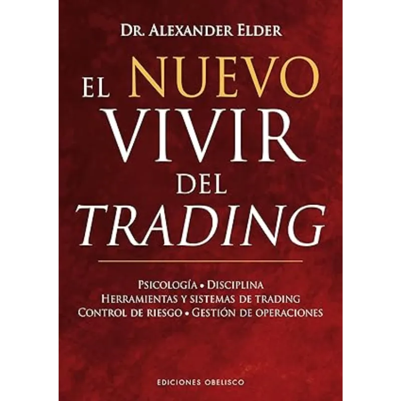 El nuevo vivir del trading - Dr. Alexander Elder.
