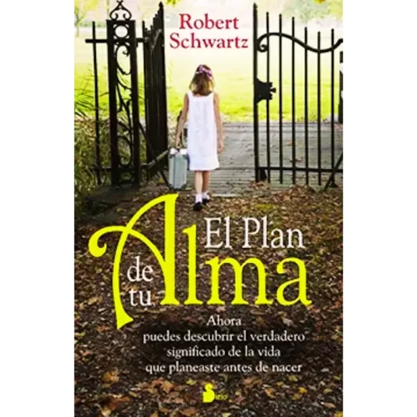 El plan de tu alma - Robert Schwartz.