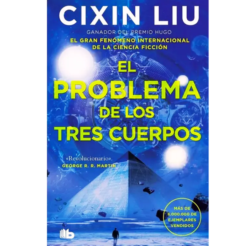 El problema de los tres cuerpos - Cixin Liu.