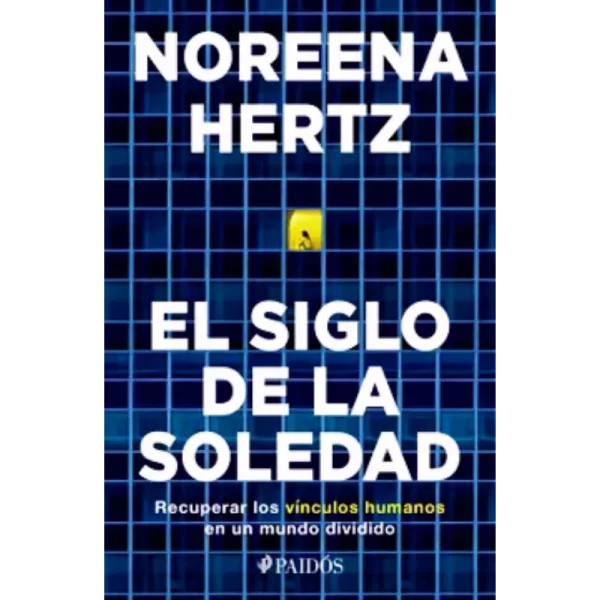 El siglo de la soledad - Noreena Hertz.