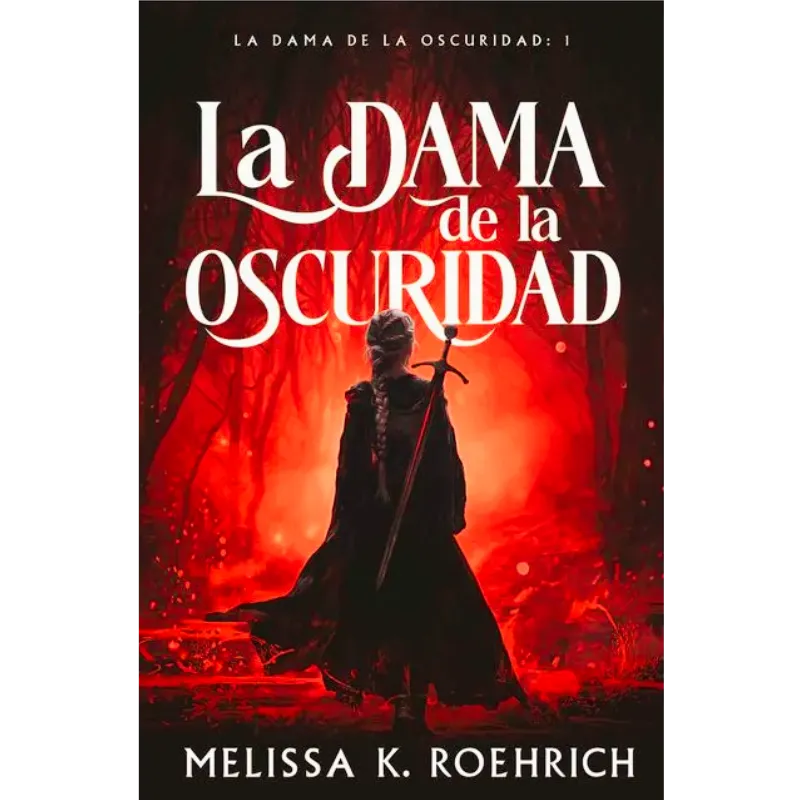 La dama de la oscuridad - Melissa K Roehrich.