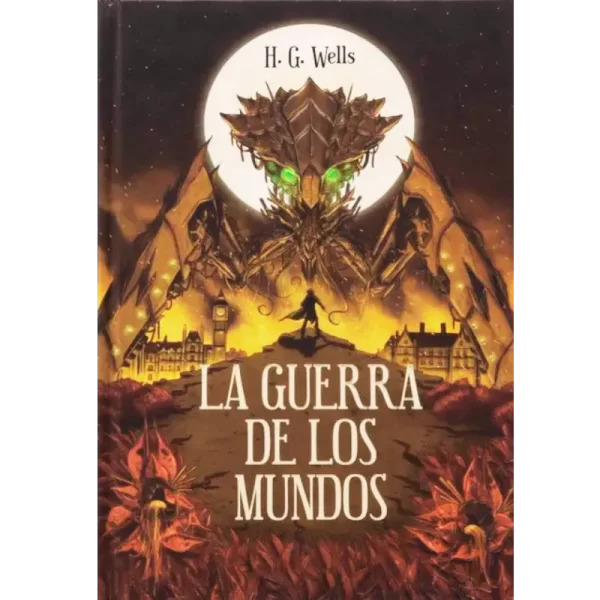 La guerra de los mundos - H. G Wells.