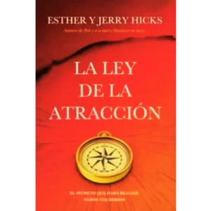 La ley de la atraccion - Esther y Jerry Hicks.