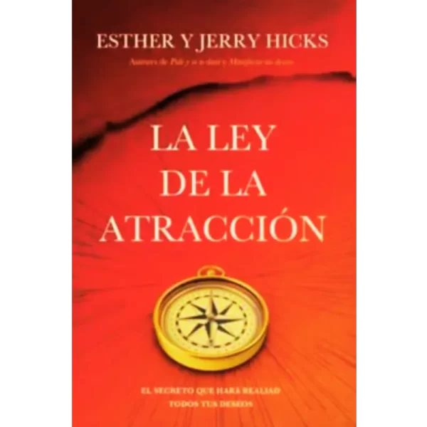 La ley de la atraccion - Esther y Jerry Hicks.