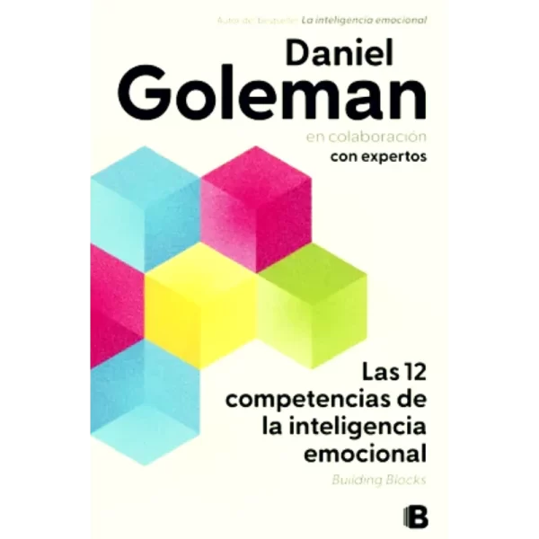 Las 12 competencias de la inteligencia emocional - Daniel Goleman.