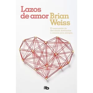 Lazos de amor - Brian Weiss.