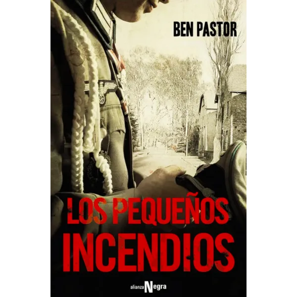 Los pequeños incendios - Ben Pastor.