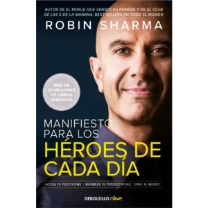 Manifiesto para los héroes de cada día - Robin Sharma.