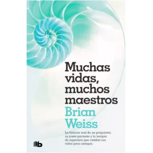 Muchas Vidas, Muchos Maestros - Brian Weiss.
