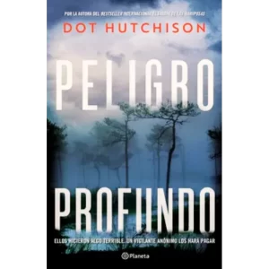 Peligro profundo - Dot Hutchison.