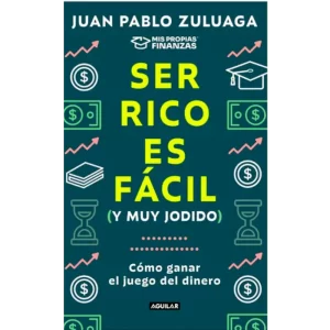 Ser rico es fácil - Juan Pablo Zuluaga.