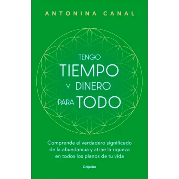 Tengo Tiempo Y Dinero Para Todo - Antonina Canal.