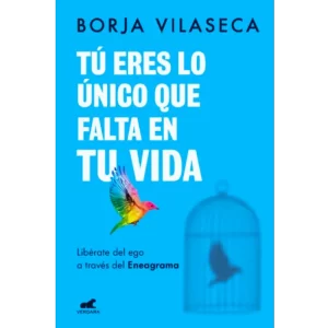 Tú Eres Lo Único Que Falta En Tu Vida - Borja Vilaseca.