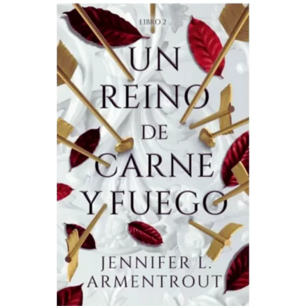 Un Reino De Carne Y Fuego - Jennifer L. Almentrout.