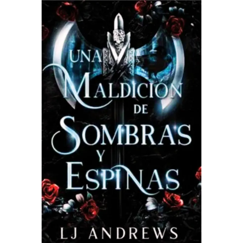 Una maldicion de sombras y espinas - Lj Andrews.