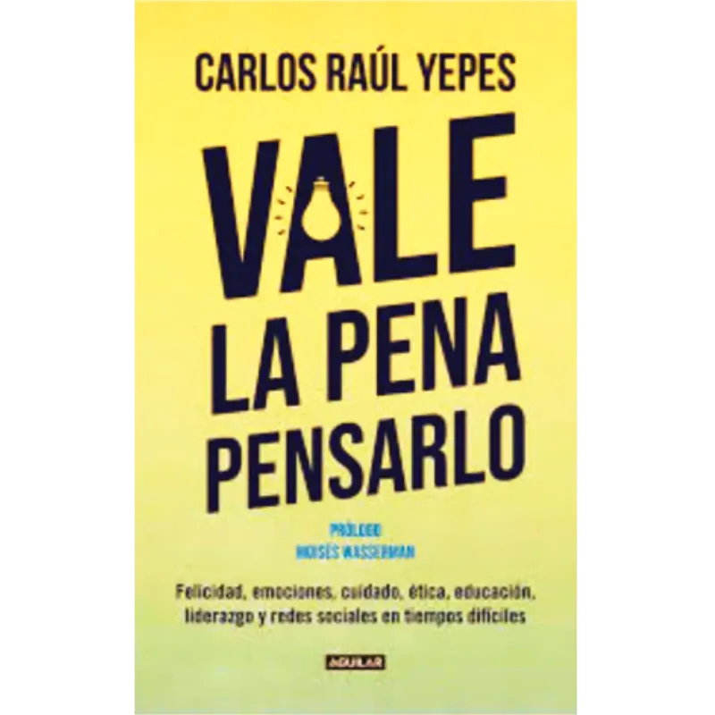 Vale la pena pensarlo - Carlos Raul Yepes. 1 Vale la pena pensarlo - Carlos Raul Yepes.