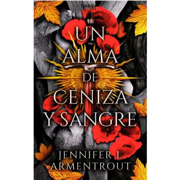 un alma de ceniza y sangre - Jennifer L Armentrout.