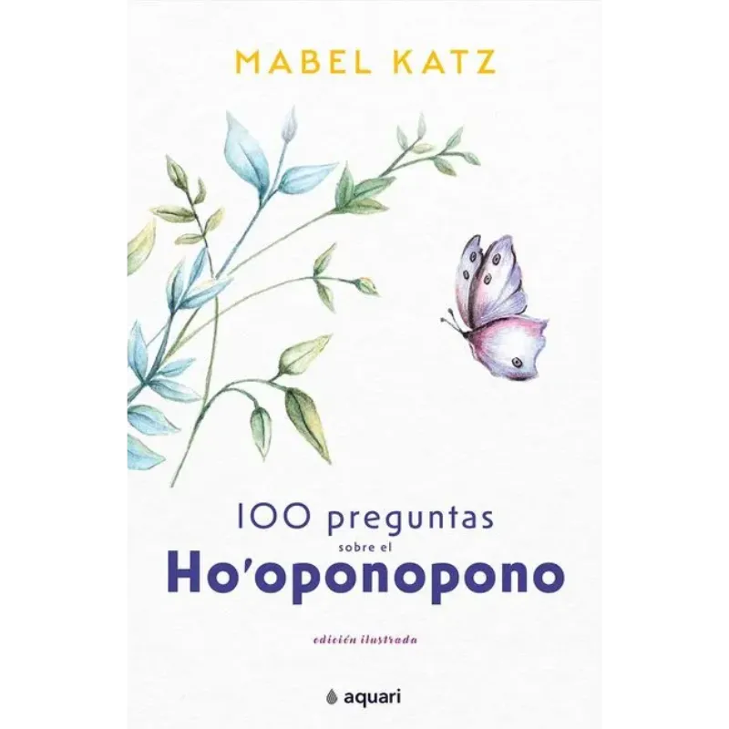100 preguntas sobre el Ho'oponopono - Mabel Katz.