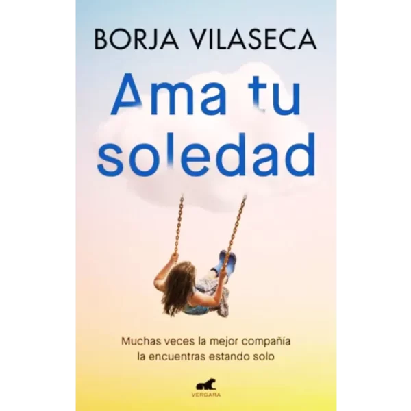 Ama tu soledad - Borja Vilaseca.