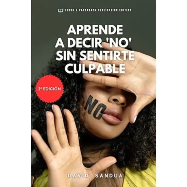 Aprende a Decir 'No' Sin Sentirte Culpable - David Sandúa.