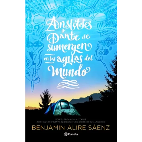 Aristóteles y Dante se sumergen en las aguas del mundo - Benjamin Alire Saenz.