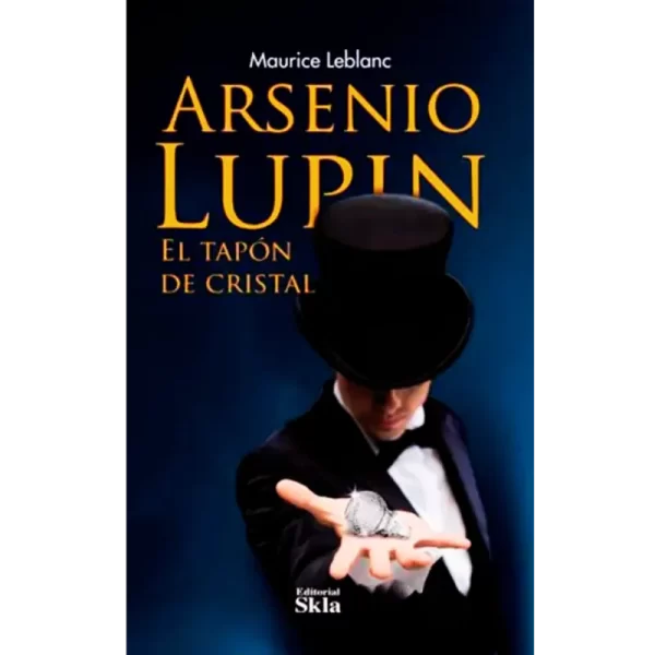 Arsenio Lupin el tapón de cristal - Maurice Leblanc.