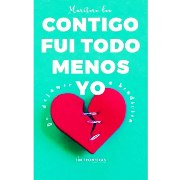 Contigo fui todo menos yo - Maritere Lee.