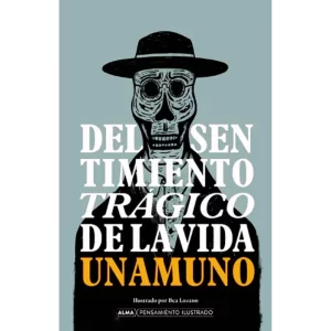 Del sentimiento trágico de la vida - Miguel de Unamuno.