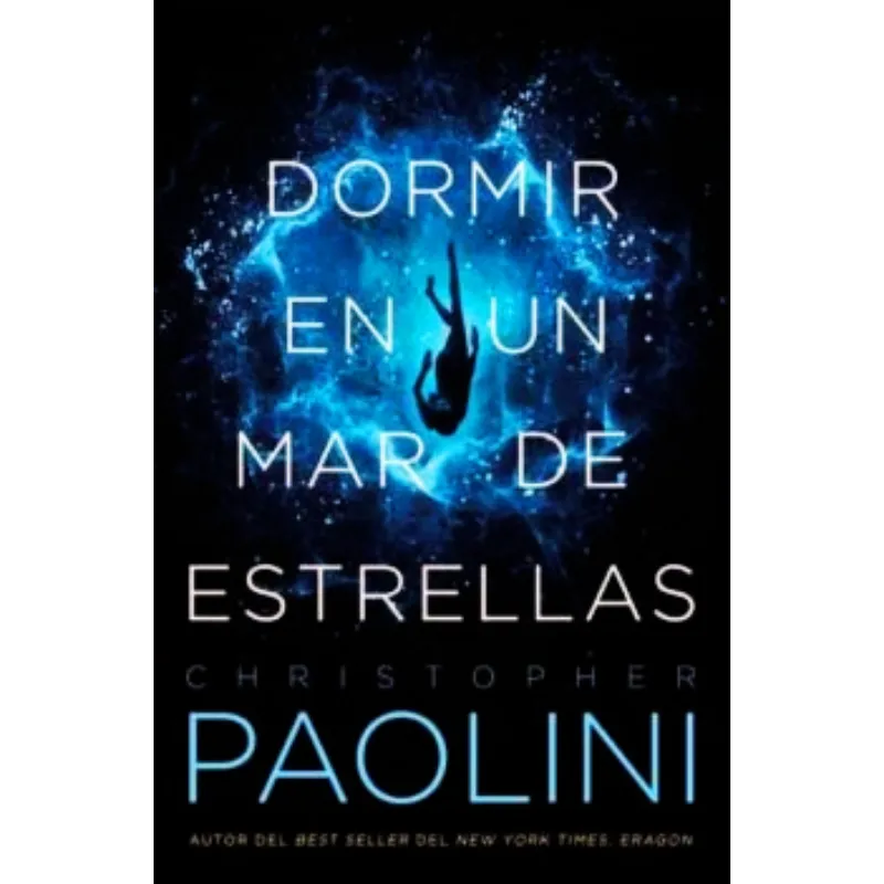 Dormir en un mar de estrellas - Christopher Paolini.