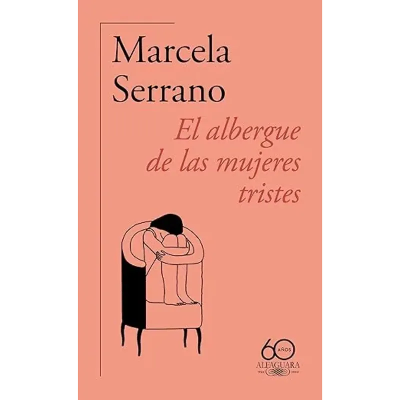 El albergue de las mujeres tristes - Marcela Serrano.