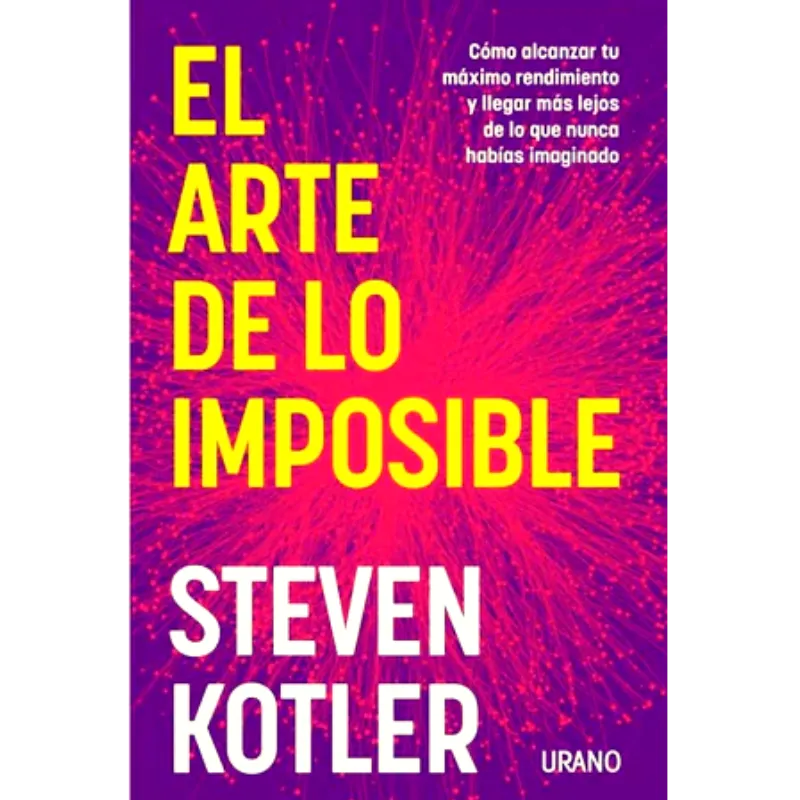 El arte de lo imposible - Steven Kotler.
