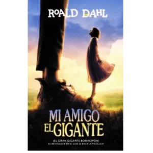 El buen amigo gigante - Roald Dahl.