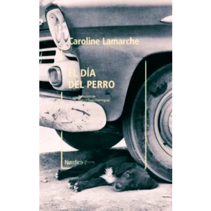 El dia del perro - CAROLINE LAMARCHE.