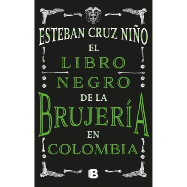 El libro negro de la brujería en Colombia - Esteban Cruz Niño.
