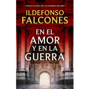 En el amor y en la guerra - Ildefonso Falcones.