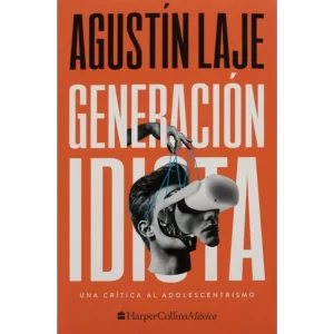 Generación Idiota - Agustín Laje.