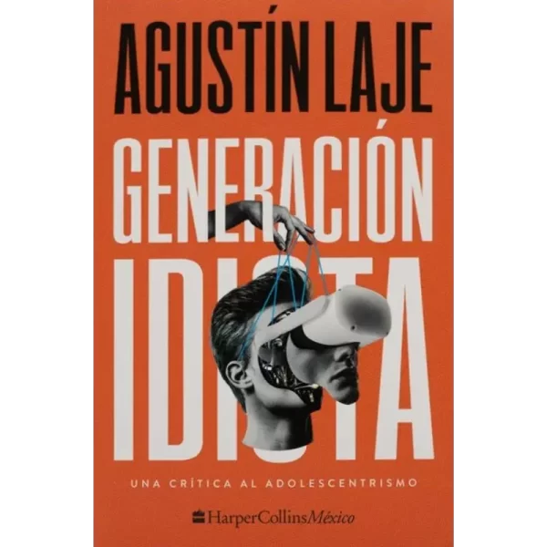 Generación Idiota - Agustín Laje.