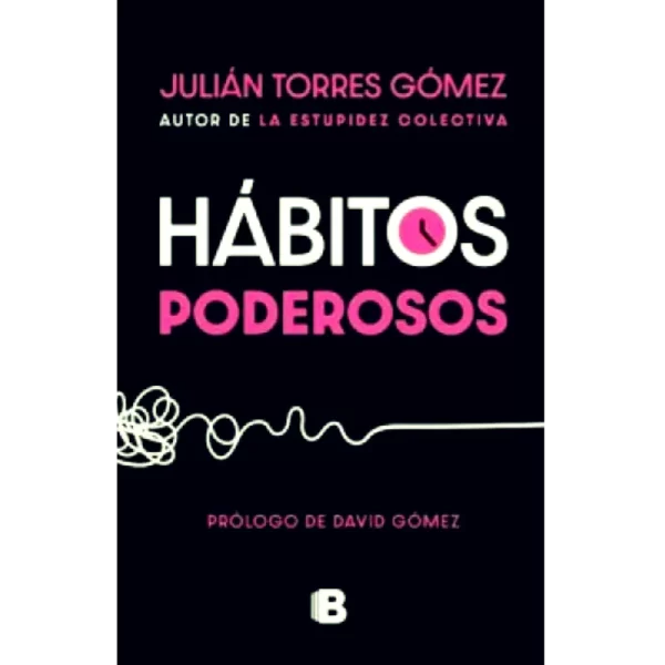 Habitos poderosos - Julián Torres Gómez.