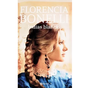 Indias blancas - Florencia Bonelli.