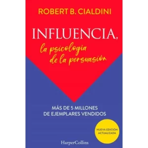Influencia, La psicología de la persuasión - Robert B. Cialdini.