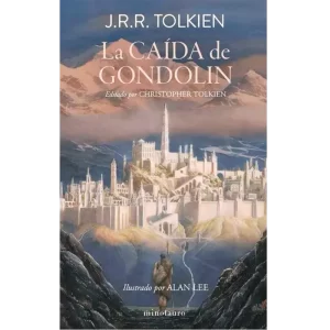 La caída de gondolin - J.R.R Tolkien.