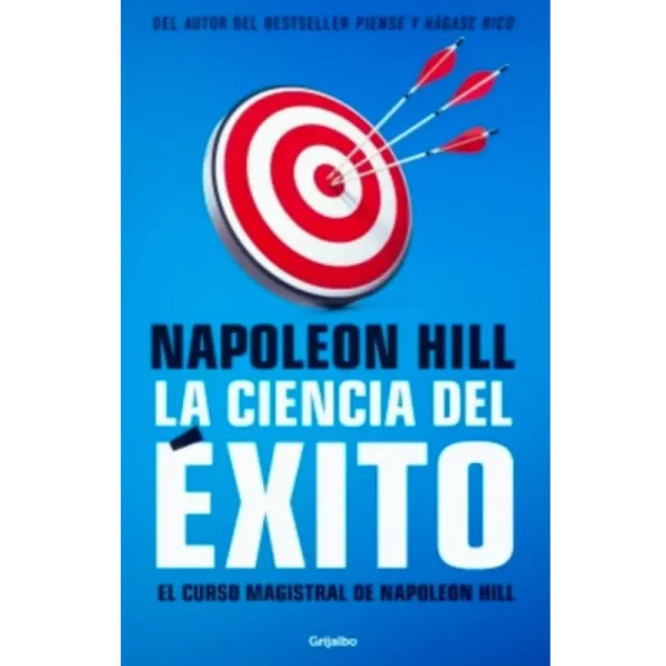 La ciencia del éxito - Napoleon Hill.