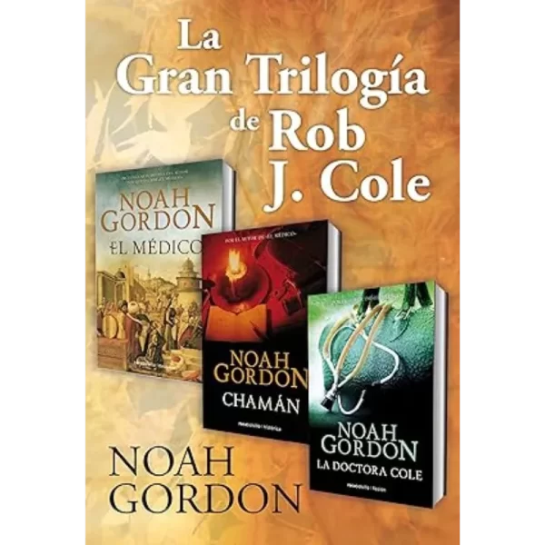 La gran trilogía de Rob J. Cole - Noah Gordon.