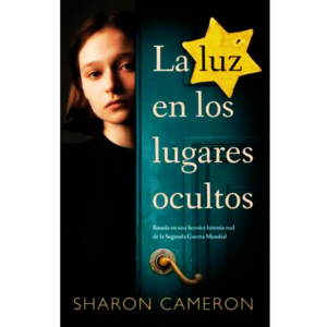 La luz en los lugares ocultos - Sharon Cameron.