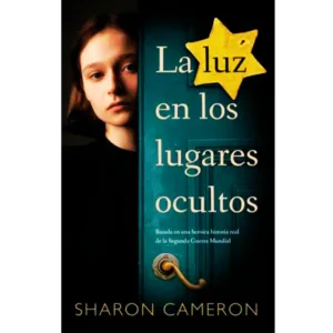 La luz en los lugares ocultos - Sharon Cameron.