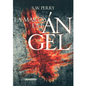 La marca del angel - S. W. Perry.