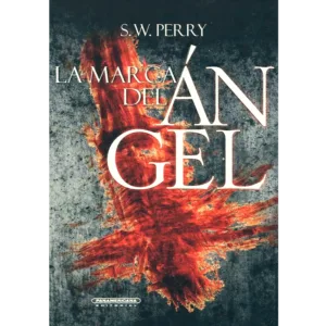 La marca del angel - S. W. Perry.