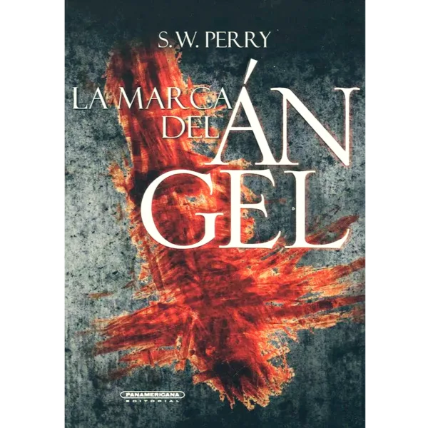La marca del angel - S. W. Perry.