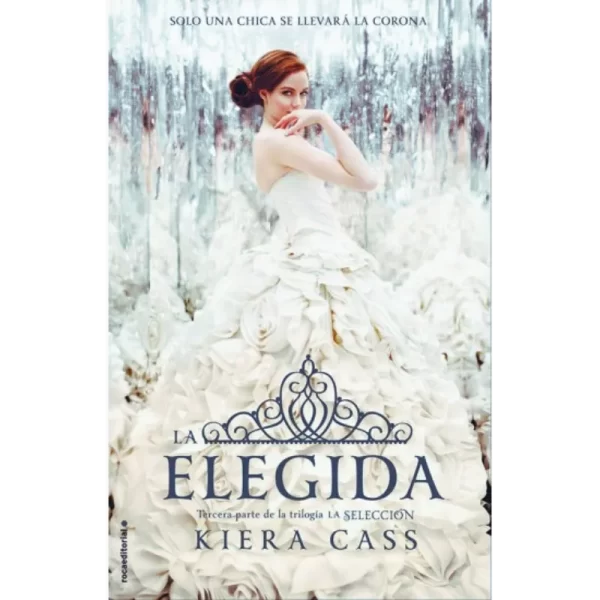 La selección - 3 La elegida - Kiera Cass.